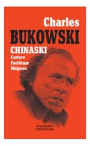 Chinaski: Cartero, Factótum, Mujeres - Charles Bukowski