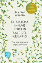 El Sistema Inmune Por Fin Sale Del Armario / Sari Arponen, De Sari Arponen. Editorial Diana, Tapa Blanda, Edición 2022 En Español, 2022
