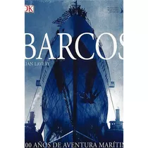Barcos. 5.000 Años De Aventura Maritima