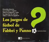 Los Juegos De Futbol De Fabbri Y Panno, De Panno Fabbri. Serie N/a, Vol. Volumen Unico. Editorial Capital Intelectual, Tapa Blanda, Edición 1 En Español