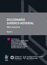 Diccionario Jurídico Notarial. Obra Colectiva Tomo I: No, De Adame López,ángel Gilberto., Vol. 1. Editorial Tirant Lo Blanch, Tapa Pasta Dura, Edición 1 En Español, 2023