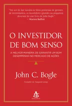 O Investidor De Bom Senso: A Melhor Maneira De Garantir Um Bom Desempenho No Mercado De Ações - Novo - 2023