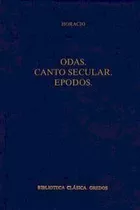 Odas Canto Secular Epodos, De Aa.vv. Es Varios. Serie N/a, Vol. Volumen Unico. Editorial Gredos, Tapa Blanda, Edición 1 En Español