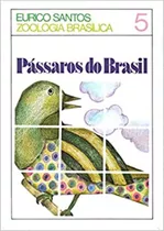 Pássaros Do Brasil: + Marcador De Páginas, De Santos, Eurico Dos. Editora Ibc - Instituto Brasileiro De Cultura Ltda, Capa Mole Em Português, 2004