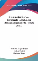 Libro Grammatica Storico-comparata Della Lingua Italiana ...