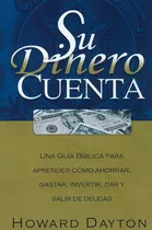 Su Dinero Cuenta: La Guía Bíblica Para Aprender Como Ahorrar