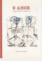 Livro O Amor - A Grande Ferramenta - Sonia Sahão [2008]