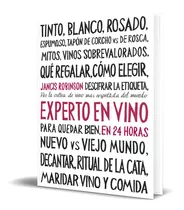 Libro Experto En Vino En 24 Horas - J. Robinson [ Original ]