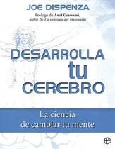 Libro Desarrolla Tu Cerebro - Dispenza, Joe