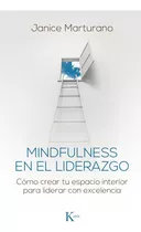 Mindfulness En El Liderazgo - Janice Marturano