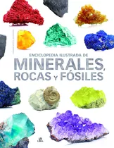 Enciclopedia Ilustrada De Minerales Rocas Y Fosiles - Aa.vv