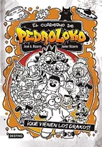 El Cuaderno De Pedroloko 3. ¡que Vienen Los Drakos!, De Javier Bizarro. Editorial Destino Infantil & Juvenil, Tapa Dura En Español, 2021