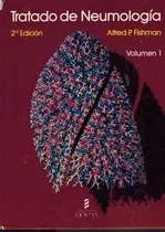 Tratado De Neumología - Volumen 1  - Alfred P. Fishman 
