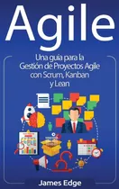 Libro: Agile: Una Guía Para La Gestión De Proyectos Agile Co