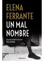 Un Mal Nombre. Elena Ferrante. 