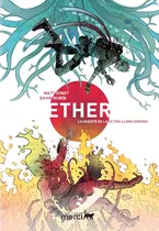 Ether Vol. 1: La Muerte De La Última Llama Dorada - Kindt, R