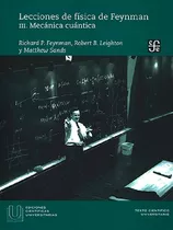 Lecciones De Física De Feynman, De Feynman, Richard P. / Leighton, Robert B. / Sands, Matthew. Editorial Fondo De Cultura Económica, Tapa Blanda En Español, 2022