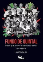 Livro Biografia Fundo De Quintal É Um Convite Para Viajar No Tempo Da Nossa Memória Afetiva Mais Íntima E Conhecer Histórias Incríveis Sobre Os Componentes Do Grupo, Sobre As Músicas E A Casado Grupo