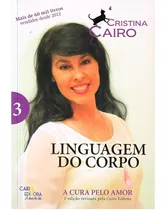 A Linguagem Do Corpo - Volume 3: Não Aplica, De : Cristina Cairo. Série Não Aplica, Vol. Não Aplica. Editora Cairo Editora, Capa Mole, Edição Não Aplica Em Português, 2020