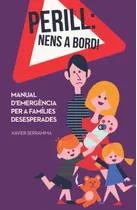 Perill: Nens A Bord!: Manual D'emergència Per A Famílies Des