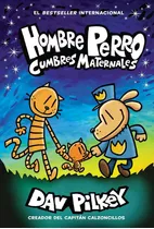 Hombre Perro: Cumbres Maternales, De Dev Pilkey. Editorial Scholastic En Español, Tapa Dura En Español