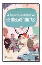 Estrelas Tortas - Série Do Meu Jeito, De Walcyr Carrasco. Editora Moderna (paradidaticos), Capa Mole Em Português