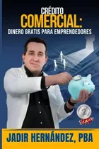 Libro: Dinero Gratis Para Emprendedores: Préstamos, Y Otros