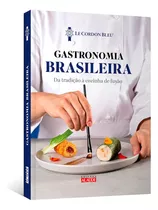 Gastronomia Brasileira: Da Tradição À Cozinha De Fusão, De Instituto Le Cordon Bleu. Série Gastronomia Editora Alaúde, Capa Dura, Edição Regular Em Português, 2023