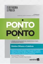 Defensoria Pública Ponto A Ponto - 1ª Edição De 2017: Direitos Difusos E Coletivos, De França, Bruna Simões. Editora Saraiva Educação S. A., Capa Mole Em Português, 2017