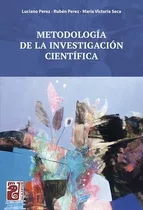 Metodología De La Investigación Científica. Pérez