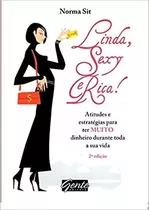 Livro Linda, Sexy Rica! - Atitudes E Estratégias Para Ter Muito Dinheiro Durante Toda A Sua Vida - Norma Sit [2011]