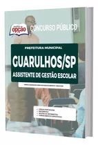 Apostila Guarulhos Sp - Assistente De Gestão Escolar