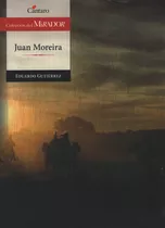 Juan Moreira - Del Mirador, De Gutiérrez, Eduardo. Editorial Cántaro, Tapa Blanda En Español