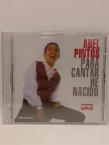 Abel Pintos Para Cantar He Nacido Cd Nuevo