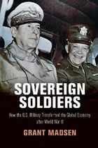 Sovereign Soldiers - Grant Madsen