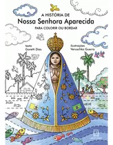 A História De Nossa Senhora Aparecida - Para Colorir Ou Bor