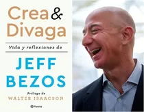 Crea Y Divaga - Vida Y Reflexiones Libro De Jeff Bezos