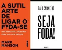 A Sutil Arte De Ligar O Foda-se + Seja Foda Kit Livros