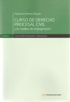 Curso De Derecho Procesal Civil T. V Los Medios../ Romero A.