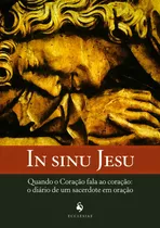 In Sinu Jesu - Quando O Coração Fala Ao Coração: O Diário De