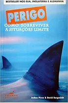 Livro Perigo - Como Sobreviver A Sit Joshua Piven E Dav