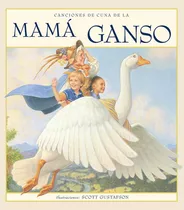 Canciones De Cuna De La Mamá Ganso, De Scott  Gustafson. Editorial Picarona, Tapa Blanda En Español