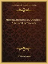 Libro Masonic, Rosicrucian, Qabalistic, And Tarot Revelat...