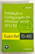 Instalação E Configuração Do Windows Server 2012 R2 - Exam Ref 70-410 De Craig Zacker Pela Bookman (2015)