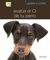 Evalua El Ci De Tu Perro, De David Taylor. Editorial Kns, Tapa Blanda En Español, 2009