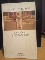 La Piedra Que Era Cristo. Miguel Otero 