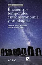 Encuentros Temporales Entre Astronomia Y Prehistoria, De Gibaja Bao, Juan F.. Editorial Los Libros De La Catarata En Español