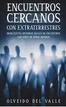 Libro: Encuentros Cercanos Con Extraterrestres: Impactantes