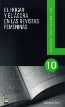 El Hogar Y El Ágora En Las Revistas Femeninas