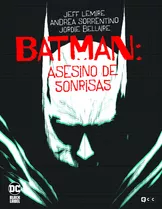 Batman: Asesino De Sonrisas - Jeff Lemire